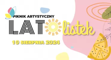 Piknik artystyczny LATOlistek w Skierniewicach