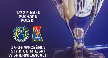Ekstraklasa powraca do Skierniewic! Unia Skierniewice i Motor Lublin zawalczą o Puchar Polski